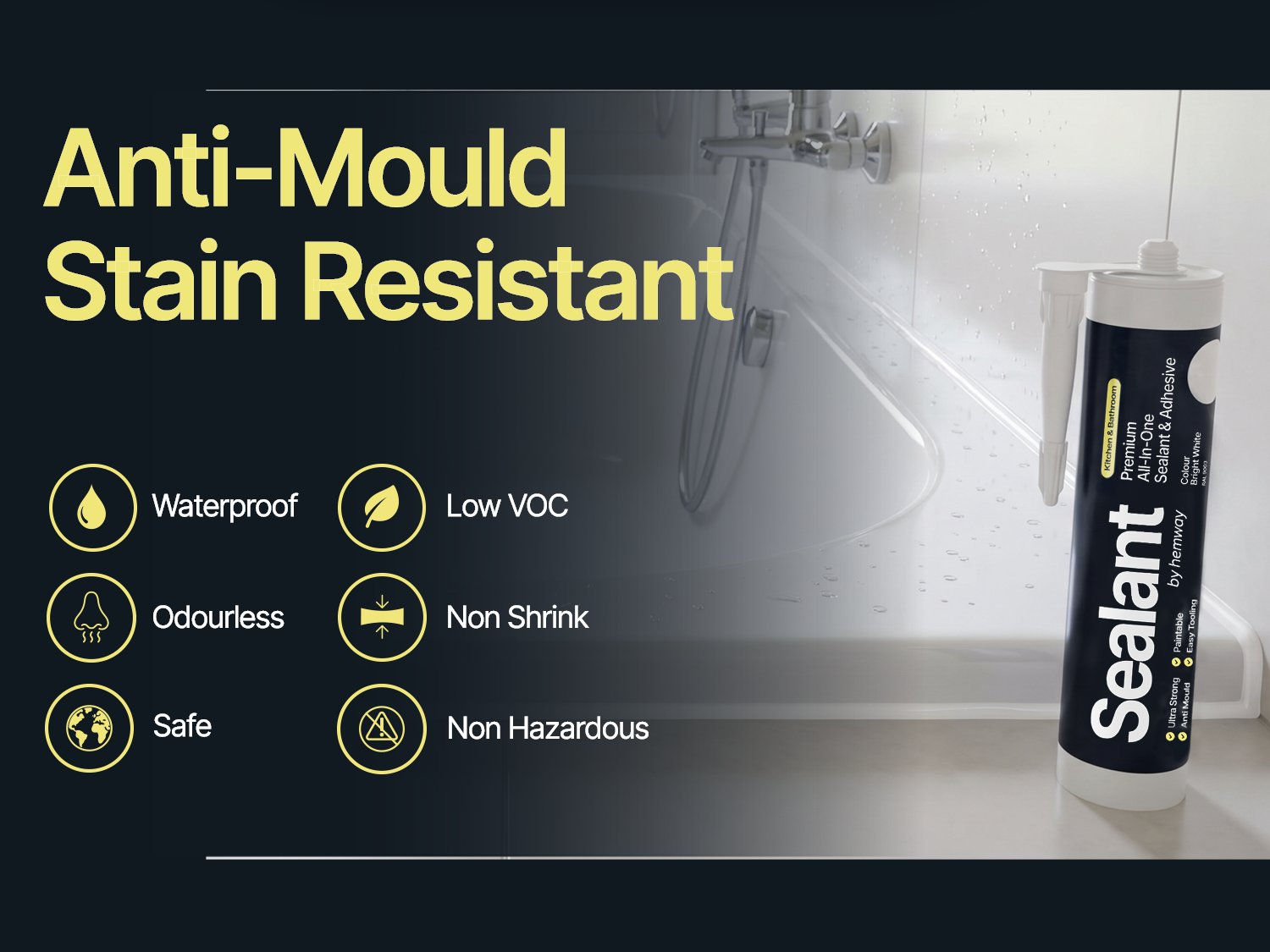 Anti-mould and stain resistant - waterproof, low VOC, safe, odourless, non shrink, non hazardous
